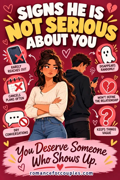 Signs He Is Not Serious About You