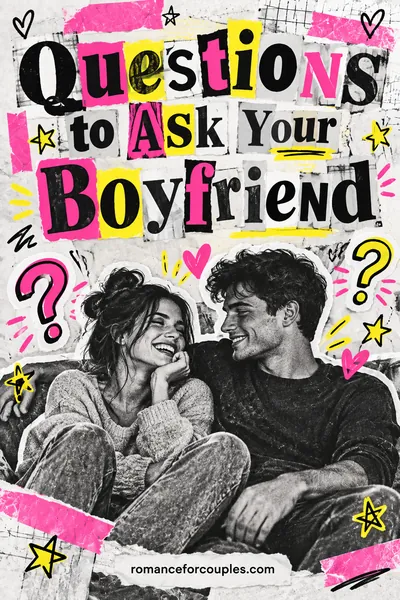 Questions to Ask Your Boyfriend